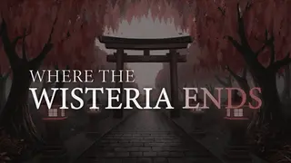Where the Wisteria Ends