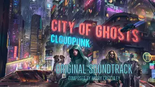 Cloudpunk - City of Ghosts Soundtrack