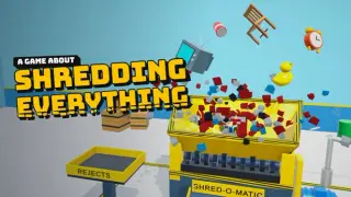 A Game About Shredding Everything