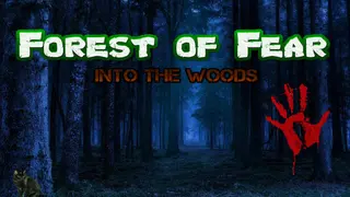 Forest of Fear - Into the Woods