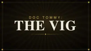 Doc Tommy: The Vig