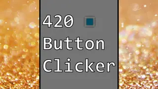 420 Button Clicker