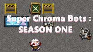 Super Chroma Bots : SEASON ONE