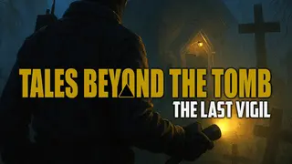 Tales Beyond The Tomb - The Last Vigil