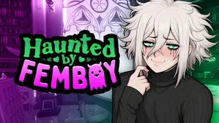 Haunted by Femboy