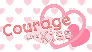 Courage for a Kiss