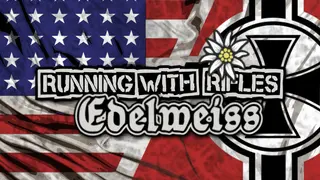 RUNNING WITH RIFLES: EDELWEISS