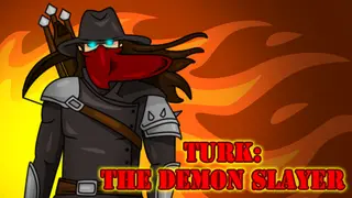 TURK: The Demon Slayer