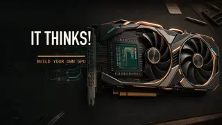 IT THINKS! - Build Your Own GPU