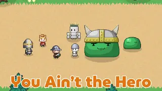 You Ain’t the Hero