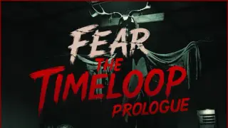 Fear the Timeloop - Prologue