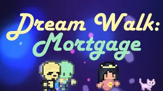 Dream Walk: Mortgage