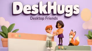 DeskHugs: Desktop Friends