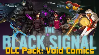 The Black Signal: DLC Pack: Void Comics