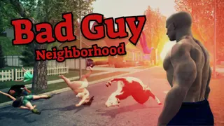 Bad Guy: Neighborhood