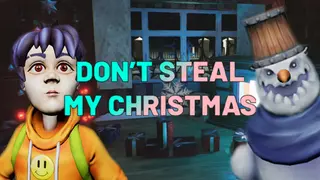 Don't Steal My Christmas!