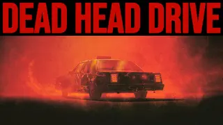 Dead Head Drive