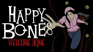 Happy Bones: Welcome Home