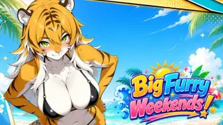 Big Furry Weekends!