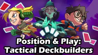 Position & Play: Tactical Deckbuilders