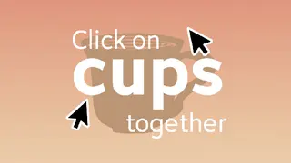 Click on cups together