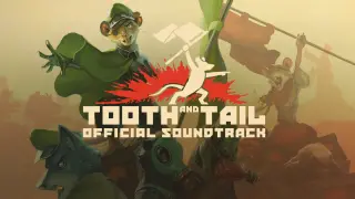 Tooth and Tail - Official Soundtrack
