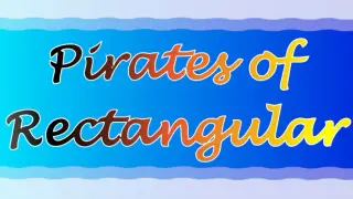 Pirates of Rectangular