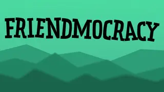 Friendmocracy