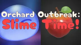 Orchard Outbreak: Slime Time