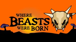 Where Beasts Were Born