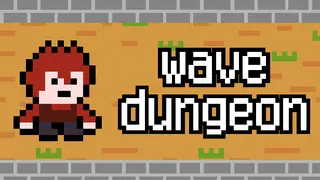Wave Dungeon
