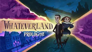 Whateverland: Prologue