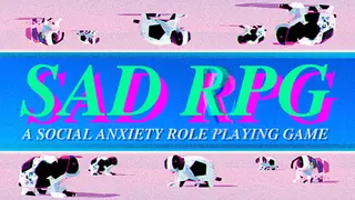 SAD RPG: A Social Anxiety Role Playing Game