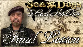 Sea Dogs: To Each His Own - The Final Lesson