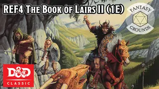 Fantasy Grounds - D&D Classics - REF4 The Book of Lairs II (1E)