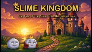 Slime Kingdom: The Tale of the Slime That Became a Hero