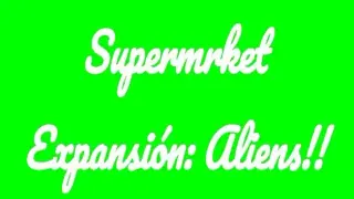 Supermrket: Aliens