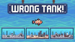 Wrong Tank!