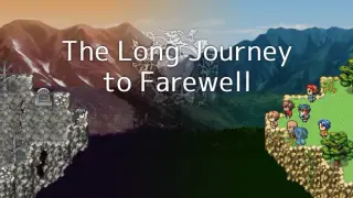 The Long Journey to Farewell