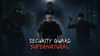 Security Guard: Supernatural