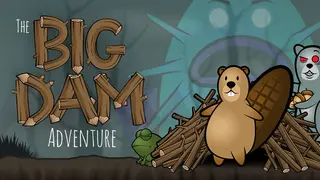 The Big Dam Adventure