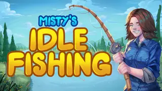 Misty's Idle Fishing