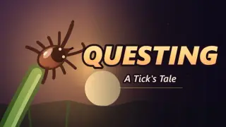 Questing: A Tick's Tale
