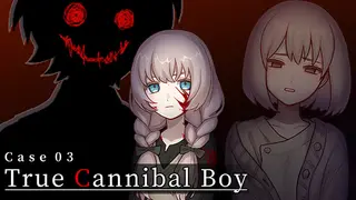 Case 03: True Cannibal Boy