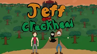 Jeff and Crackhead