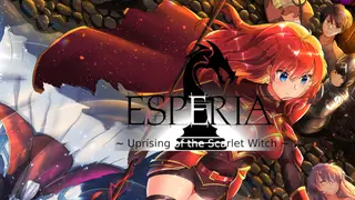 Esperia ~ Uprising of the Scarlet Witch ~