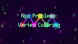 Np Problems: Vertex Coloring