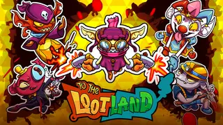 To The Loot Land