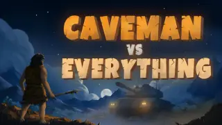 Caveman vs Everything