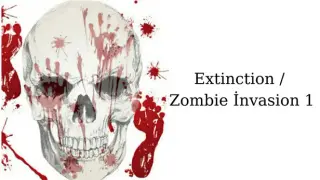Extinction / Zombie İnvasion 1